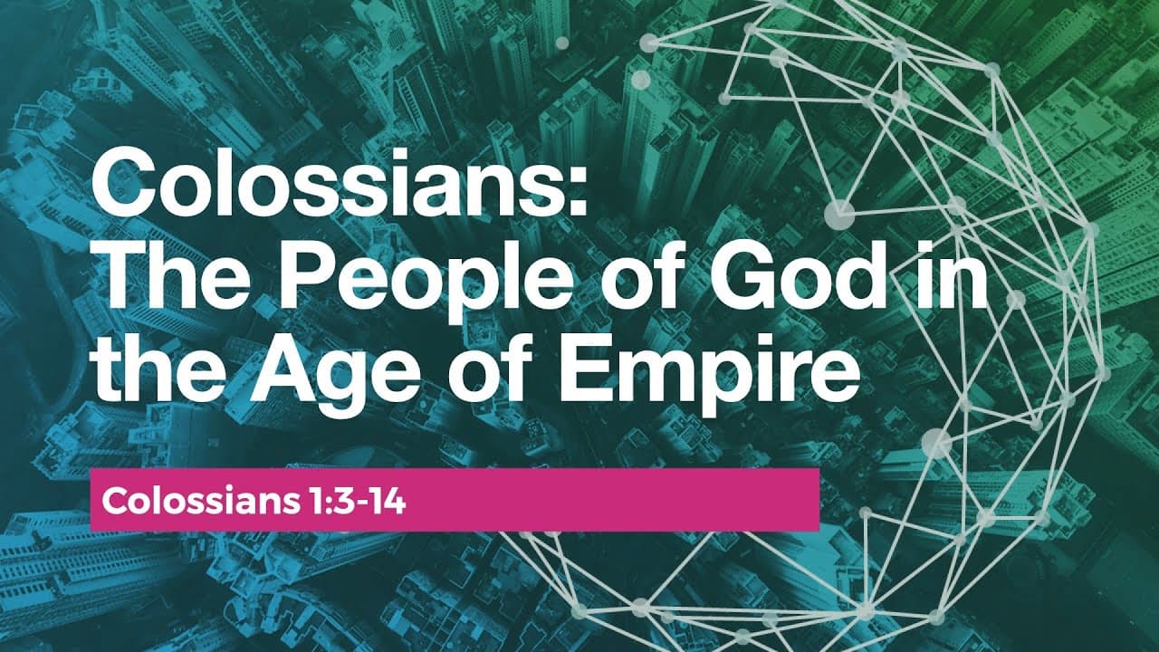 Colossians: The People of God in the Age of Empire - Christ in You, the Hope of Glory